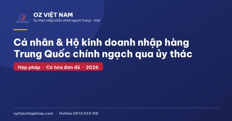 Cá nhân & hộ kinh doanh nhập hàng Trung Quốc — ủy thác chính ngạch 2026